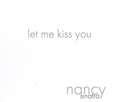 Nancy Sinatra Let Me Kiss You 1-Track PROMO CD Single 2004 • £1.99