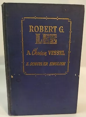 Vintage Robert G Lee A Chosen Vessel Hardcover Back Book E Schuyler English 1949 • $28