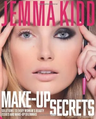 Jemma's Make-up Secrets: Solutions To Every Woman's Beauty Issues And Make-up D • £3.50