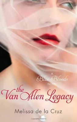 The Van Alen Legacy: Number 4 In Series (Blue Bloods)-Melissa De La Cruz • £3.27