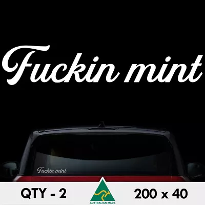 2 X F*ckin Mint Stickers 200mm Drift Turbo Jdm Ute 4x4 Car Window Decal • $6.50