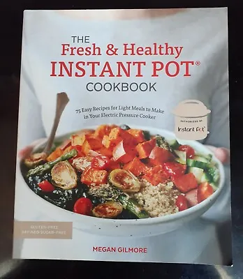 Healthy Instant Pot Cookbook Gluten Free Options No Refined Sugar Megan Gilmore • $7.99