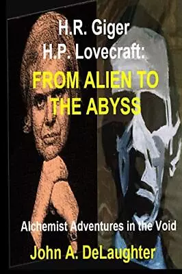 £75 • Buy H.R. Giger And H.P. Lovecraft: From Alien To The Abyss: Alchemist Adventures In