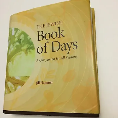 $9.99 • Buy The Jewish Book Of Days A Companion For All Seasons Jill Hammer 2006