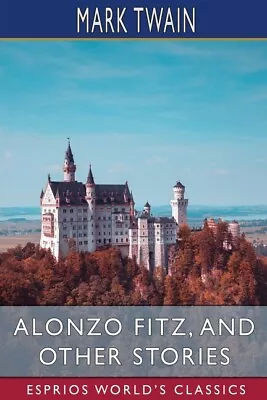 Alonzo Fitz And Other Stories (Esprios Classics) • $19.98