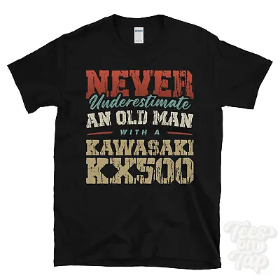 Never Underestimate An Old Man With A Kawasaki Kx500 Funny T-shirt • £14.99
