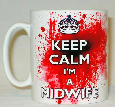 Keep Calm I'm A Midwife Blood Splatter Mug Can Be Personalised Funny Bloody Gift • £10.99