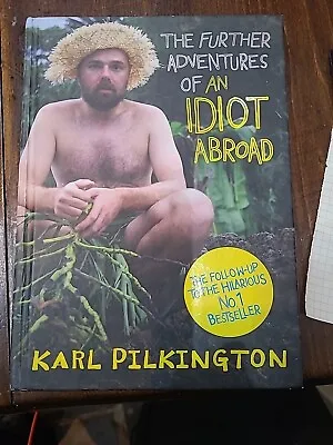 Karl Pilkington The Further Adventures Of An Idiot Abroad Hardback Book • £4.90