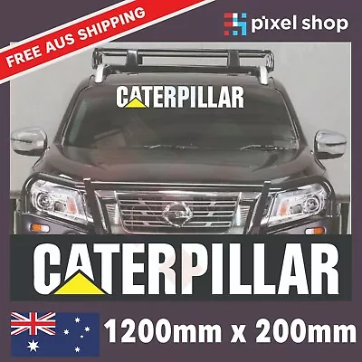 CATERPILLAR Windscreen Decal Sticker - HUGE 1200mm Truck Ute 4x4 Tradie • $19.30