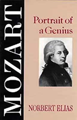 Mozart : Portraits Of A Genius Hardcover Norbert Elias • $12.74