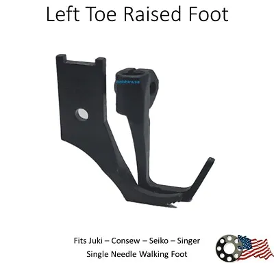 New Left Raised Toe Juki Consew Seiko Singer Walking Foot • $18.95