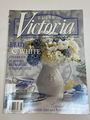 Bliss Victoria Magazine May June 2010 Blue White Coastal Getaways Romantic Inns • $9.99