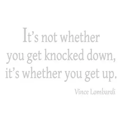 It's Not Whether You Get Knocked Down Vince Lombardi Wall Decal VWAQ • $12.99