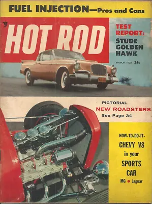 HOT ROD - March 1957 - 1957 STUDEBAKER-PACKARD GOLDEN HAWK 1952 MG ROADSTER Etc • $2.98