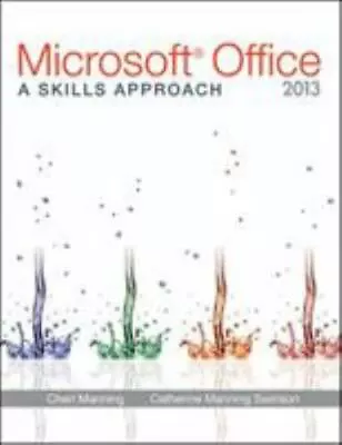 Microsoft® Office 2013 : A Skills Approach By Triad Interactive Staff (2013... • $23.99