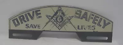 Vintage Free Mason Drive Safely Save Lives License Plate Topper Metal Original • $173