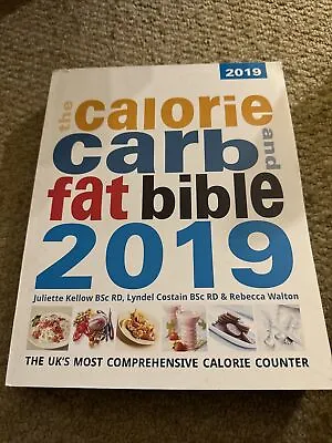 The Calorie Carb And Fat Bible 2019 • £5