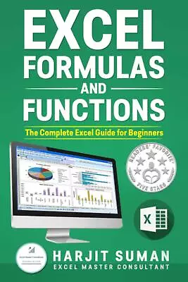 Excel Formulas And Functions : The Complete Excel Guide For Beginners • £11.50