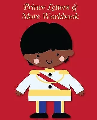 Prince Letters & More Workbook: Tracing Letters And Numbers Workb By Tijan Lucy • $25.13