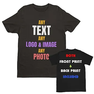 PERSONALISED CUSTOM Any Text Image Design T Shirt BOTH FRONT AND BACK PRINTED • £19.95