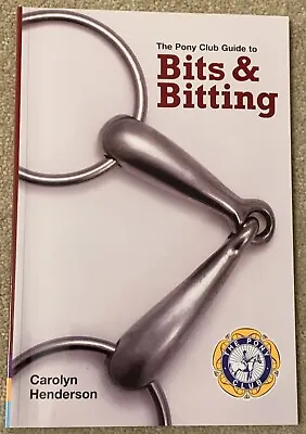 Bits And Bitting By Carolyn Henderson - The Pony Club Book Horse Riding • £3.99