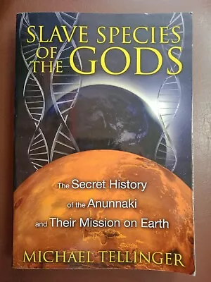 Slave Species Of The Gods - Secret History Of The Annunaki Mission On Earth 2012 • $31.47