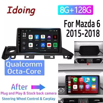 8+128GB Car Stereo Radio Player GPS Android Touch Screen For Mazda 6 2015-2018 • $479.99