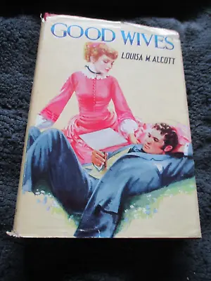 Vintage Hardback Book From 50's 'Good Wives'  By Louisa M Alcott • £3.50