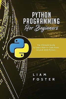 $39.39 • Buy Python Programming For Beginners Ultimate Guide Learn How By Foster Liam