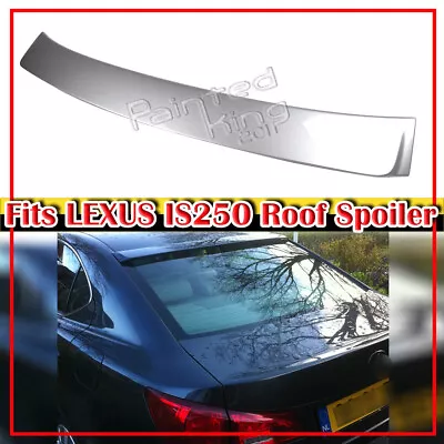 $193.16 • Buy 06-12 Paint #1G1 Fit For Lexus OE IS250 IS350 IS300 IS250 REAR Roof Spoiler
