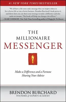 The Millionaire Messenger: Make A Difference And A Fortune Sharing Your Advic... • $20.33