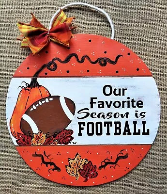 OUR FAVORITE SEASON IS FOOTBALL Circle SIGN Wall Door Hanger Plaque Wood Sports  • $13