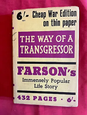 The Way Of A Transgressor. Farson’s Life Stories. Cheap War Edition. 1942. • £20