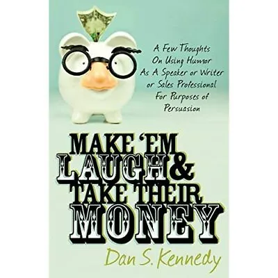 Make 'em Laugh & Take Their Money - Paperback NEW Kennedy Dan S. 2010-04-27 • £13.69