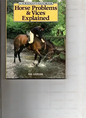 A Horseman's Handbook Horse Problems And Vices Explained By Val Ledger Riding • £0.99