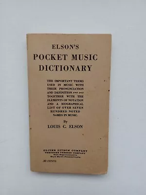 Elson's Pocket Music Dictionary By Louis C. Elson 1909. VINTAGE Softcover • $19.99