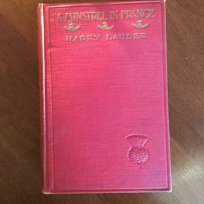 $16 • Buy A MINSTREL IN FRANCE By Harry Lauder 1st Edition 1918