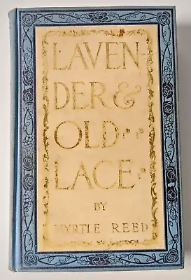 Lavender And Old Lace By Myrtle Reed Copyright 1902 Hardcover Clothbound • $12.99