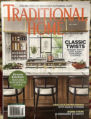 TRADITIONAL HOME MAGAZINE FALL 2023 Classic Twists Dream Kitchen • $7.77