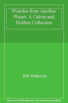 £3.42 • Buy Weirdos From Another Planet: A Calvin And Hobbes Collection By Bill Watterson