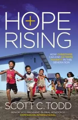 Hope Rising: How Christians Can End Extreme Poverty In Th - ACCEPTABLE • $3.73
