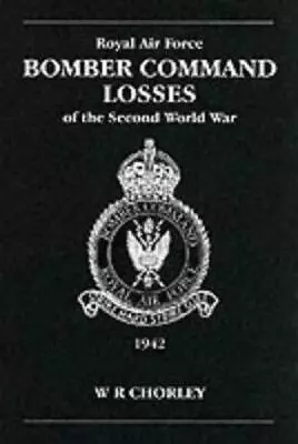 RAF Bomber Command Losses Of The Second World War 3: 1942: V. 3 • £32.68