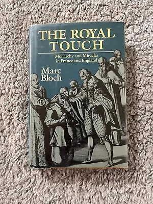 The Royal Touch: Monarchy And Miracles In France And ... By Bloch Marc Hardback • $28