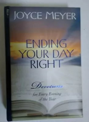 ENDING YOUR DAY RIGHT Devotions For Every Evening Of The Year By Joyce Meyer • $9.99