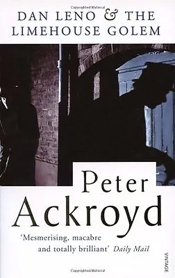 Dan Leno And The Limehouse Golem By Peter Ackroyd. 9780749396596 • £2.51