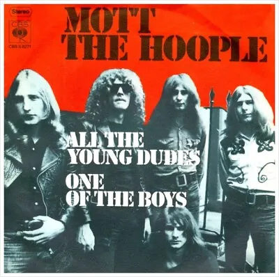 MOTT THE HOOPLE All The Young Dudes/One Of The Boys CBS 45rpm Single  • $24.87