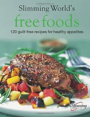 £3.75 • Buy Slimming World Free Foods: 120 Guilt-free Recipes For Healthy Appetites By Slim
