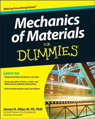 NEW Mechanics Of Materials For Dummies By James H. Allen III Paperback • $38.60