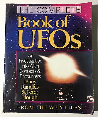 The Complete Book Of UFOs : An Investigation Into Alien Contacts And Encounters • $12.79