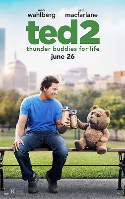 Ted Movie Poster  : 11 X 17 Inches - Ted 2 Poster Mark Wahlberg Poster • $13.96